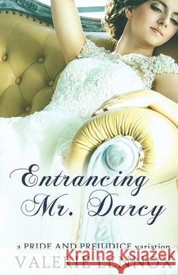 Entrancing Mr. Darcy: a Pride and Prejudice variation Valerie Lennox 9798735627166 Independently Published - książka