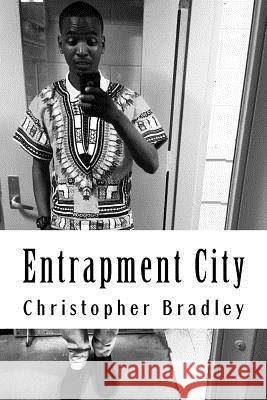 Entrapment City: Fresh Off The Porch Southward Sample Bradley Jr, Christopher John 9781986695145 Createspace Independent Publishing Platform - książka