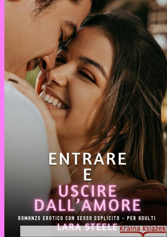 Entrare e Uscire dall'Amore Steele, Lara 9783384691552 Lara Steele - książka
