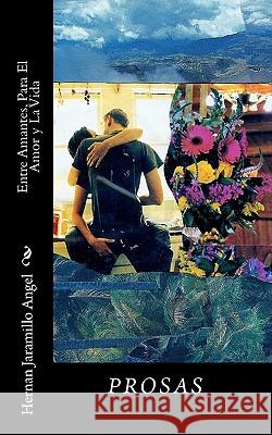 Entre Amantes, Para El Amor y La Vida Hernan Jaramill 9781453628270 Createspace - książka