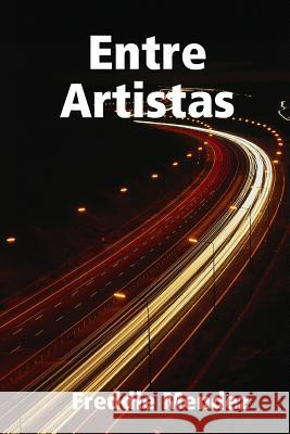 Entre Artistas Freddie Mendez 9781435730984 Lulu.com - książka