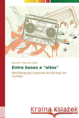 Entre bases e oitos Priess Da Costa Mauricio 9783639692303 Novas Edicoes Academicas - książka