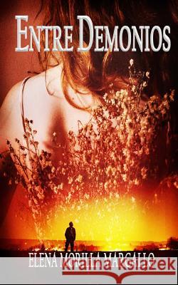 Entre Demonios Elena Morilla Margallo 9781537771779 Createspace Independent Publishing Platform - książka