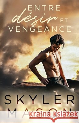Entre désir et vengeance: Romance New Adult Skyler Mason 9798869346346 Skyler Mason - książka