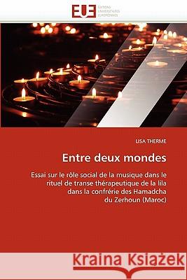 Entre Deux Mondes Lisa Therme 9786131530302 Editions Universitaires Europeennes - książka