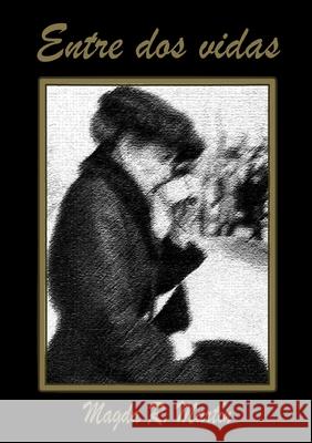 Entre DOS Vidas Magda R 9781471788802 Lulu.com - książka