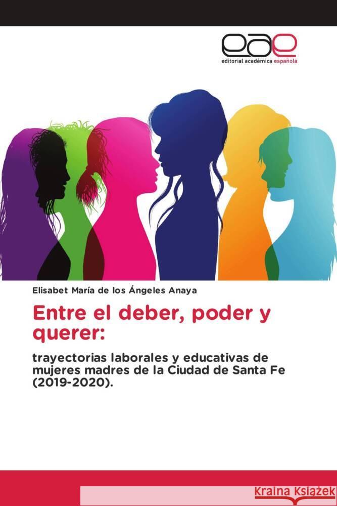 Entre el deber, poder y querer Elisabet Mar?a d 9786202159043 Editorial Academica Espanola - książka