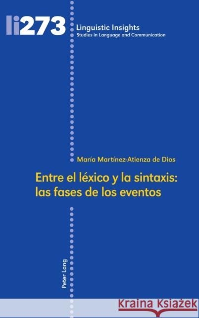 Entre el lexico y la sintaxis: las fases de los eventos  9783034341738 Peter Lang Gmbh, Internationaler Verlag Der W - książka