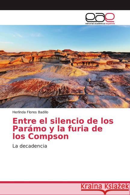 Entre el silencio de los Parámo y la furia de los Compson : La decadencia Flores Badillo, Herlinda 9786200060716 Editorial Académica Española - książka