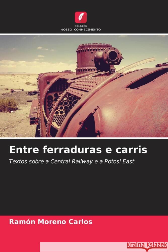 Entre ferraduras e carris Ramón Moreno Carlos 9786205391945 Edicoes Nosso Conhecimento - książka