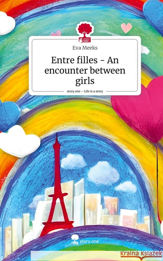 Entre filles - An encounter between girls. Life is a Story - story.one Meeks, Eva 9783711529954 story.one publishing - książka