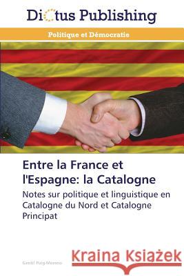 Entre La France Et l'Espagne: La Catalogne Puig-Moreno-G 9783847385035 Dictus Publishing - książka