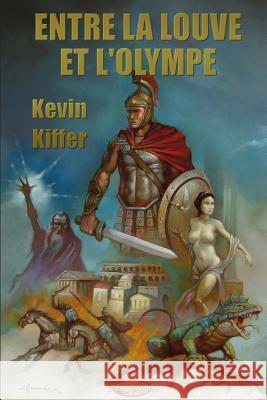 Entre La Louve Et l'Olympe Kevin Kiffer Didier Normand 9782372270472 Mots Et Legendes - książka