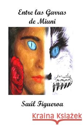 Entre las Garras de Miuni Figueroa, Saul 9781495329128 Createspace - książka