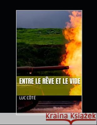 Entre le rêve et le vide Côté, Luc 9782925211075 Editions Du Refus-Genx - książka