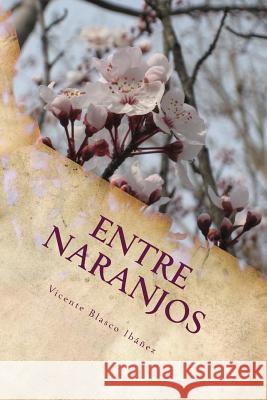 Entre Naranjos Vicente Blasc 9781517181666 Createspace - książka