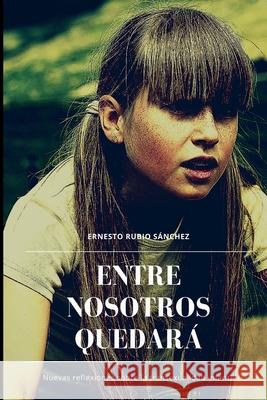 Entre Nosotros Quedará Rubio Sánchez, Ernesto 9781070545677 Independently Published - książka