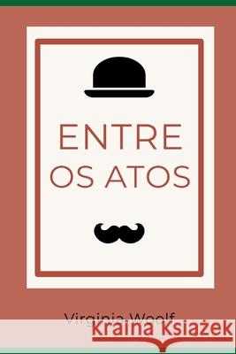 Entre os Atos Virginia Woolf, Sheila Koerich 9798674102922 Independently Published - książka