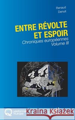 Entre r?volte et espoir Renaud Denuit 9782336541174 Editions L'Harmattan - książka