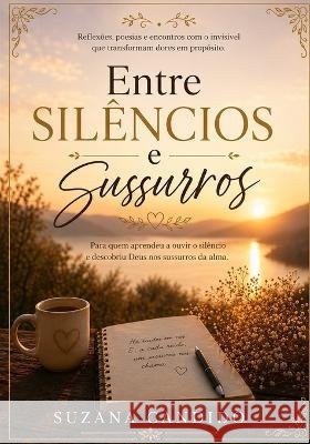 Entre silêncios e sussuros Candido, Suzana 9798190113457 Independently Published - książka