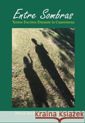 Entre Sombras: Textos Escritos Durante La Cuarentena Mart 9781638216186 Global Summit House - książka