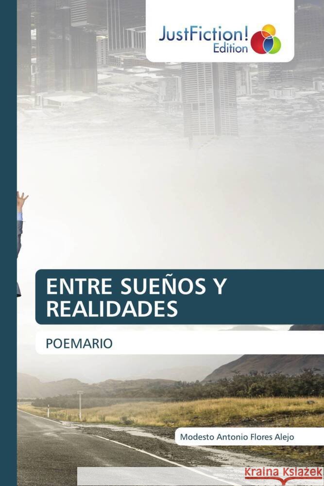 ENTRE SUEÑOS Y REALIDADES Flores Alejo, Modesto Antonio 9786209411472 JustFiction Edition - książka