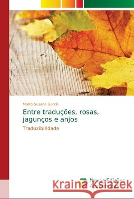 Entre traduções, rosas, jagunços e anjos García, Marta Susana 9786139707942 Novas Edicioes Academicas - książka