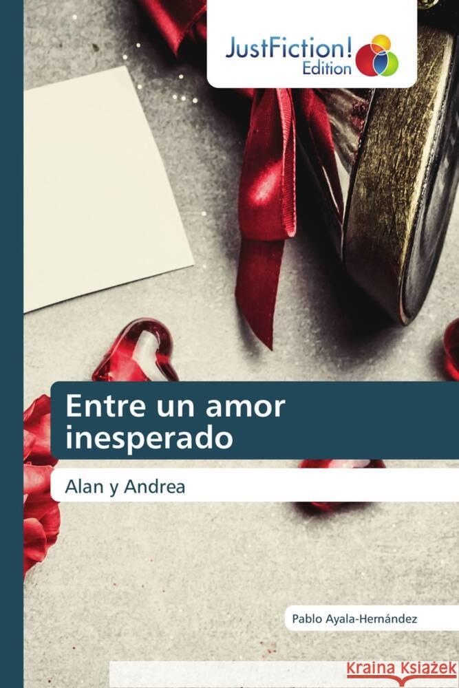 Entre un amor inesperado Ayala-Hernández, Pablo 9786206747093 JustFiction Edition - książka