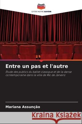 Entre un pas et l'autre Mariana Assun??o 9786207834600 Editions Notre Savoir - książka