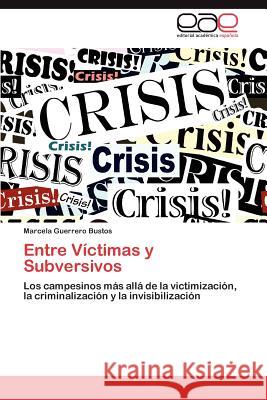 Entre Victimas y Subversivos Marcela Guerrer 9783659012129 Editorial Acad Mica Espa Ola - książka