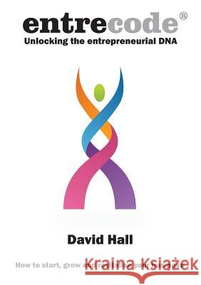 Entrecode: Unlocking the Entrepreneurial DNA David Hall 9781852527143  - książka