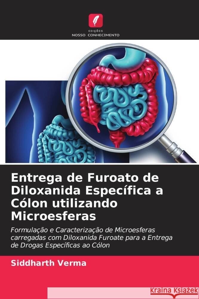 Entrega de Furoato de Diloxanida Específica a Cólon utilizando Microesferas Verma, Siddharth 9786204800646 Edições Nosso Conhecimento - książka