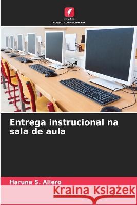 Entrega instrucional na sala de aula Haruna S. Aliero 9786205280867 Edicoes Nosso Conhecimento - książka