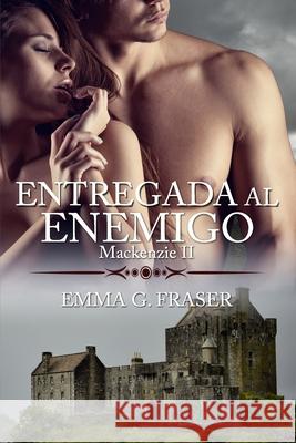 Entregada al enemigo Emma G Fraser 9781980671640 Independently Published - książka