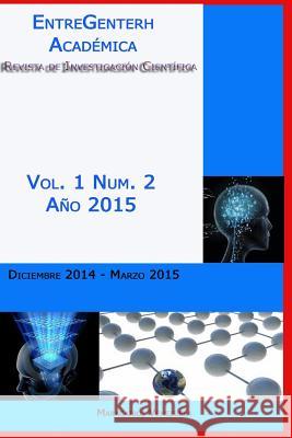 EntreGenteRH Academica Vol. 1, No. 2: Revista de Investigación Científica Paz, Annherys 9781507899465 Createspace - książka