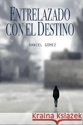 Entrelazado con el destino Daniel Gome 9781093758788 Independently Published - książka