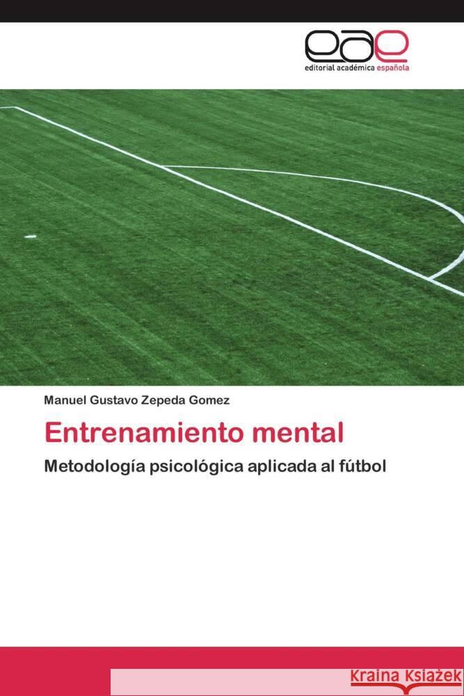 Entrenamiento mental Zepeda Gomez, Manuel Gustavo 9783659069796 Editorial Académica Española - książka