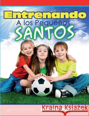 Entrenando a los Pequeños Santos Fischer, Becky 9781523272693 Createspace Independent Publishing Platform - książka