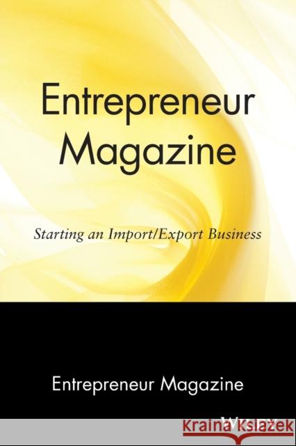 Entrepreneur Magazine: Starting an Import / Export Business Entrepreneur Magazine 9780471110590 John Wiley & Sons - książka