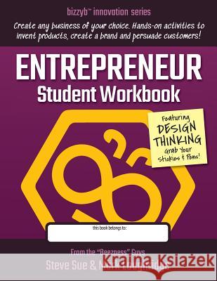 Entrepreneur Student Workbook: Create Any Business That You Can Imagine! Steve Sue Mark Loughridge 9781986592215 Createspace Independent Publishing Platform - książka