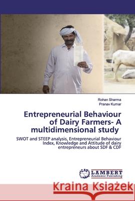 Entrepreneurial Behaviour of Dairy Farmers- A multidimensional study Rohan Sharma, Pranav Kumar 9786202522687 LAP Lambert Academic Publishing - książka