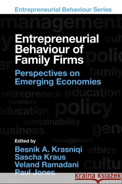 Entrepreneurial Behaviour of Family Firms: Perspectives on Emerging Economies Besnik A. Krasniqi Sascha Kraus Veland Ramadani 9781837539352 Emerald Publishing Limited - książka