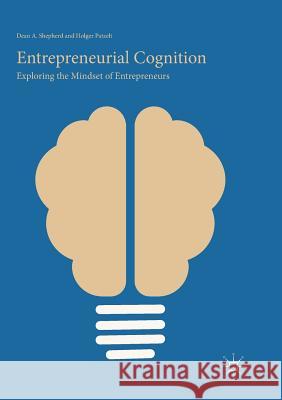 Entrepreneurial Cognition: Exploring the Mindset of Entrepreneurs Shepherd, Dean A. 9783319891040 Palgrave MacMillan - książka