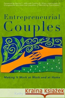 Entrepreneurial Couples: Making It Work at Work and at Home Kathy J. Marshac 9781516805327 Createspace Independent Publishing Platform - książka