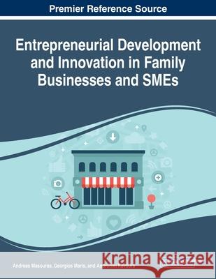Entrepreneurial Development and Innovation in Family Businesses and SMEs Andreas Masouras Georgios Maris Androniki Kavoura 9781799836490 Business Science Reference - książka