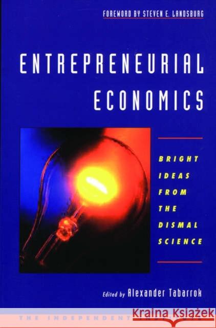 Entrepreneurial Economics: Bright Ideas from the Dismal Science Tabarrok, Alexander 9780195145038 Oxford University Press - książka