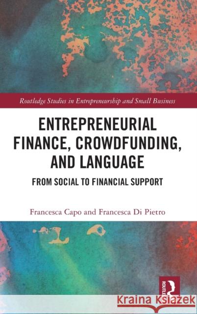 Entrepreneurial Finance, Crowdfunding, and Language: From Social to Financial Support Francesca Capo Francesca D 9781032394688 Routledge - książka