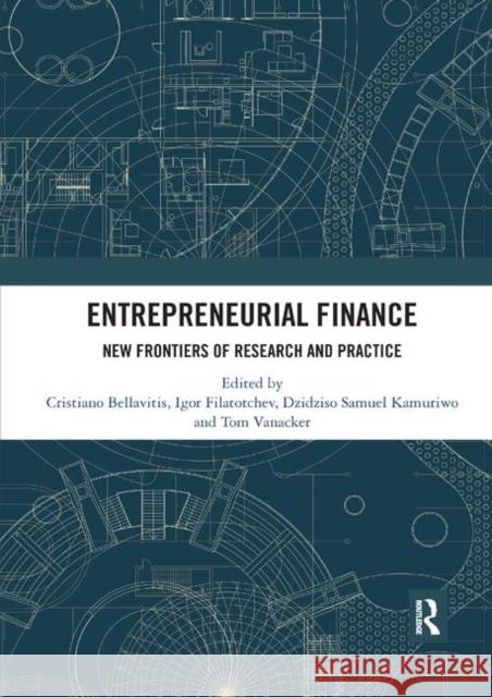 Entrepreneurial Finance: New Frontiers of Research and Practice Cristiano Bellavitis Igor Filatotchev Dzidziso Samuel Kamuriwo 9780367892951 Routledge - książka