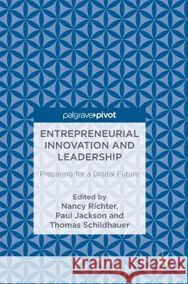 Entrepreneurial Innovation and Leadership: Preparing for a Digital Future Richter, Nancy 9783319717364 Palgrave MacMillan - książka