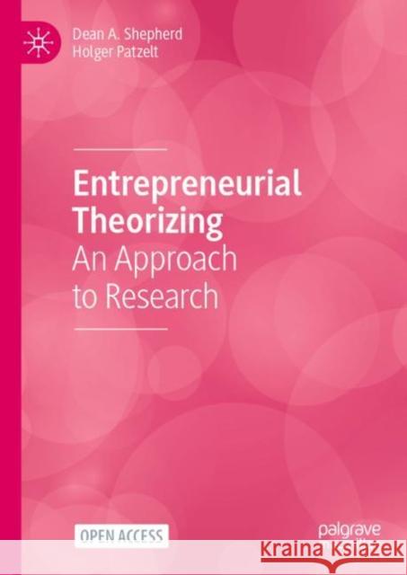 Entrepreneurial Theorizing: An Approach to Research Dean A. Shepherd Holger Patzelt 9783031240447 Palgrave MacMillan - książka